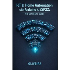 (英文圖書)IoT & Home Automation with Arduino & ESP32: The Ultimate Guide: From Zero to Pro... 平裝版, Independently Published, 英文