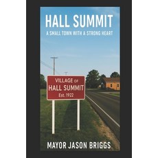 (영문도서)Hall Summit: A Small Town with a Strong Heart Paperback, Independently Published, English, 9798289774811