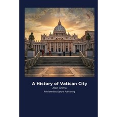 (영문도서)A History of Vatican City Paperback, Ephyia Publishing, English, 9798256033682