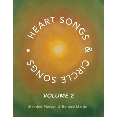 Heart Songs & Circle Songs: Volume 2 Paperback, Bookbaby, English, 9781098361327