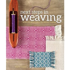 Next Steps in Weaving: What You Never Knew You Needed to Know Paperback, Interweave Press, English, 9781620336274