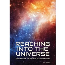 (영문도서) Reaching Into the Universe: Advances in Space Exploration Hardcover, Referencepoint Press, English, 9781678206024