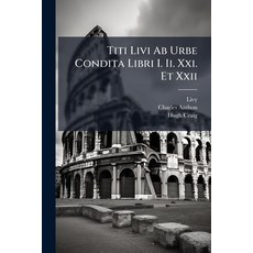(英文圖書)Titi Livi Ab Urbe Condita Libri I. Ii. Xxi. Et Xxii 平裝版, Nabu Press, English, Paperback