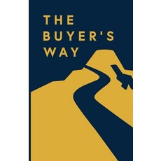 (영문도서) The Buyer's Way: The Path to Revenue Growth Paperback, Independently Published, English, 9798857150320