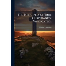 (영문도서)The Principles of True Christianity Vindicated.. Paperback, Hutson Street Press, English, 9781025232560