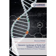 (영문도서)Genomic Landscape of Sickle Cell Disease in Saudi Arabia Paperback, LAP Lambert Academic Publis..., English, 9786209871443