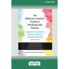 (영문도서) The Behavior Analyst's Guide to Working with Parents: Acceptance and Commitment... Paperback, ReadHowYouWant, English, 9781038779212