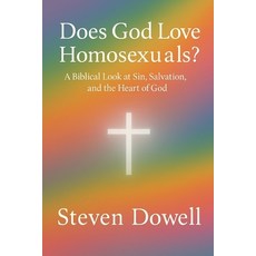 (영문도서)Does God Love Homosexuals: A Biblical Look at Sin Salvation And The Heart of God Paperback, Independently Published, English, 9798273296787