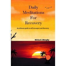 (영문도서) Daily Meditations For Recovery: An ultimate guide to self retrospect and discovery Paperback, Independently Published, English, 9798848173529