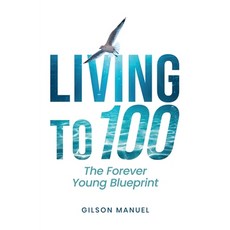 (英文圖書)Living to 100: The Forever Young Blueprint 平裝版, Notion Press, 英文