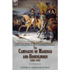 (영문도서) The Second War of Coalition-Volume 2: the Campaigns of Marengo and Hohenlinden 1800-1802 Paperback, Leonaur Ltd, English, 9781915234155