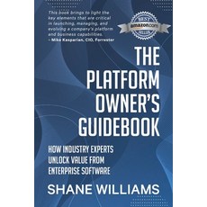 (영문도서) The Platform Owner's Guidebook: How industry experts unlock value from enterpri... Paperback, Shane Williams Executive, English, 9780645161700