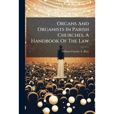 (英文圖書)Organs And Organists In Parish Churches A Handbook Of The Law 平裝版, Hutson Street Press, 英文