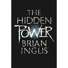 (영문도서) The Hidden Power: Science Scepticism and PSI Paperback, White Crow Books, English, 9781786770455
