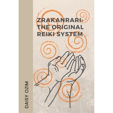 (영문도서) The Zrakanrari: The Original Reiki System Paperback, R. R. Bowker, English, 9798986485140