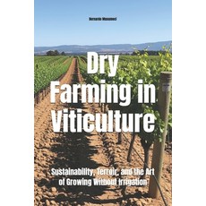 (영문도서)Dry Farming in Viticulture: Sustainability Terroir and the Art of Growing With... Paperback, Independently Published, English, 9798199485036