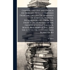 (영문도서)General English and French Dictionary Newly Composed From the English Dictionar... Hardcover, Hutson Street Press, 9781024110944