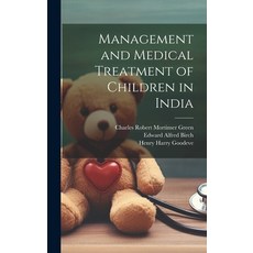 (영문도서) Management and Medical Treatment of Children in India Hardcover, Legare Street Press, English, 9781019919682