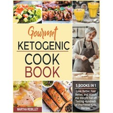 Gourmet Ketogenic Cookbook [5 books in 1]: Look Better Feel Better and Watch the Weight Fall off T... Paperback, Enjoy Your Meal, English, 9781802246360