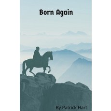 (영문도서) Born Again Paperback, Patrick Hart, English, 9798201659677