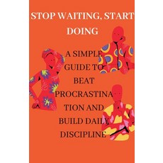 (英文圖書)Stop Waiting Start Doing A Simple Guide to Beat Procrastination and Build Daily... 平裝版, Noor Alami, 英文