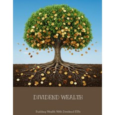 (영문도서)DIVIDEND WEALTH Building Wealth With Dividend ETFs Paperback, Independently Published, English, 9798291824511