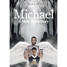 Michael: A Holy Ghost Story Paperback, Page Publishing, Inc