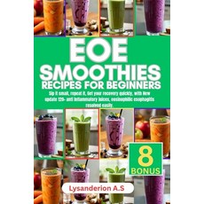 (영문도서)Eoe Smoothies Recipes for Beginners: Sip it small repeat it get your recovery... Paperback, Independently Published, English, 9798275597967
