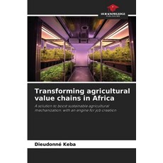 (영문도서)Transforming agricultural value chains in Africa Paperback, Our Knowledge Publishing, English, 9786209506802