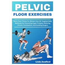 (영문도서)Pelvic Floor Exercises: Pelvic Floor Fitness For Women Over 40: Targeted Daily W... Paperback, Independently Published, English, 9798291798973