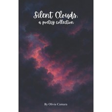 (영문도서)Silent Clouds: A Poetry Collection Paperback, Olivia Camara, English, 9798218728298