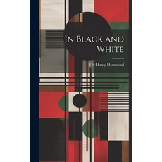 (영문도서) In Black and White Hardcover, Legare Street Press, English, 9781020865381