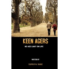 Keen Agers: No Age Limit on Life Paperback, Independently Published, English, 9798552304523