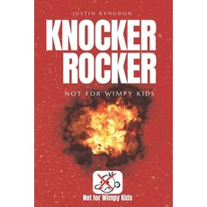 (영문도서)Knocker Rocker: Not For Wimpy Kids Paperback, Justin Kyngdon, English, 9781764245302