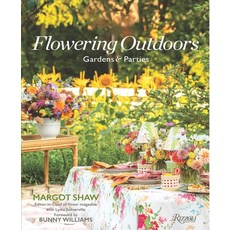 (영문도서)Flowering Outdoors: Gardens & Parties: Inspiring Floral Touches for Outside Spac... Hardcover, Rizzoli International Publi..., English, 9780847876303