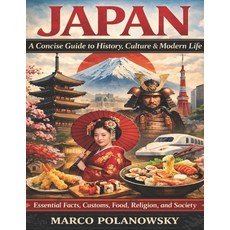 (영문도서)Japan: A Concise Guide to History Culture & Modern Life: Essential Facts Custo... Paperback, Independently Published, English, 9798243790710