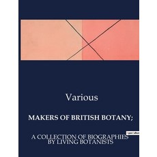(영문도서)Makers of British Botany;: A Collection of Biographies by Living Botanists Paperback, Culturea, English, 9791041985210