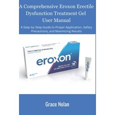 (英文圖書)A Comprehensive Eroxon Erectile Dysfunction Treatment Gel User Manual: A Step-by... 平裝版, Independently Published, English