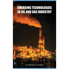 (영문도서) Emerging Technologies in Oil and Gas Industry Hardcover, Matthew Sadiku, English, 9798348245856