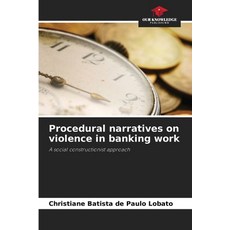 (영문도서)Procedural narratives on violence in banking work Paperback, Our Knowledge Publishing, English, 9786209428593