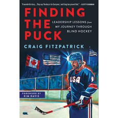 (영문도서)Finding the Puck: Leadership Lessons from My Journey Through Blind Hockey Hardcover, Triumph Books (IL), English, 9781637279106