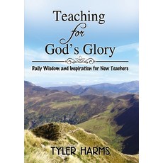 (영문도서)The Teaching for God's Glory: Daily Wisdom and Inspiration for New Teachers Hardcover, ELM Hill, English, 9781400327751