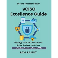 (영문도서)vCISO Excellence Guide: Lead Security Virtually Fast Master vCISO & vCIO Strateg... Paperback, Independently Published, English, 9798293408405