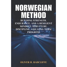 (영문도서)Norwegian Method: Building Strength Endurance and a Resilient Mindset: Structu... Paperback, Independently Published, English, 9798279049301