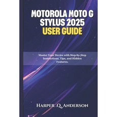 (영문도서)Motorola Moto G Stylus 2025 User Guide: Master Your Device with Step-by-Step Ins... Paperback, Independently Published, English, 9798292075219