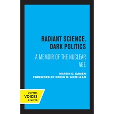 Radiant Science Dark Politics: A Memoir of the Nuclear Age Paperback, University of California Press, English, 9780520329683