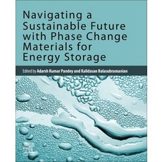 (영문도서)Navigating a Sustainable Future with Phase Change Materials for Energy Storage Paperback, Elsevier, English, 9780443274848 Elsevier, English, 9780443274848