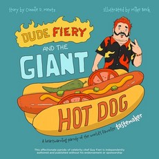 (영문도서) Dude Fiery and the Giant Hot Dog: A Heartwarming Parody of the World's Favorite Tastemaker Hardcover, Ulysses Press, English, 9781646043620