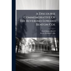 (영문도서)A Discourse Commemorative Of The Reverend Edward Benton Coe Paperback, Nabu Press, English, 9781179760001