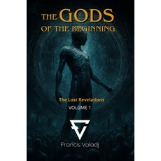 (영문도서)The Gods of the Beginning: Volume 1 Paperback, Independently Published, English, 9798244174564